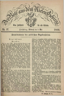 Der Bote aus dem Riesen-Gebirge : eine Zeitschrift für alle Stände. Jg.54, Nr. 37 (9 Mai 1866) + dod.
