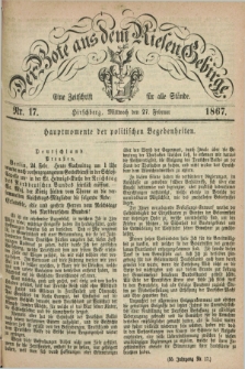 Der Bote aus dem Riesen-Gebirge : eine Zeitschrift für alle Stände. Jg.55, Nr. 17 (27 Februar 1867) + dod.