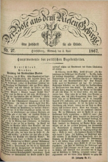 Der Bote aus dem Riesen-Gebirge : eine Zeitschrift für alle Stände. Jg.55, Nr. 27 (3 April 1867) + dod.