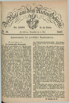 Der Bote aus dem Riesen-Gebirge : eine Zeitschrift für alle Stände. Jg.55, Nr. 36 (4 Mai 1867) + dod.