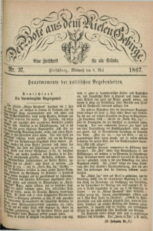 Der Bote aus dem Riesen-Gebirge : eine Zeitschrift für alle Stände. Jg.55, Nr. 37 (8 Mai 1867) + dod.