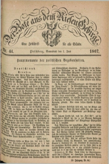 Der Bote aus dem Riesen-Gebirge : eine Zeitschrift für alle Stände. Jg.55, Nr. 44 (1 Juni 1867) + dod.