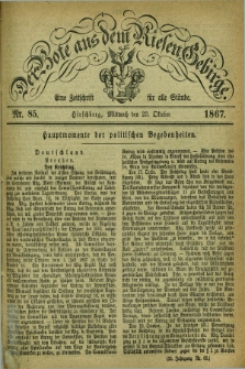 Der Bote aus dem Riesen-Gebirge : eine Zeitschrift für alle Stände. Jg.55, Nr. 85 (23 Oktober 1867) + dod.