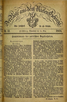 Der Bote aus dem Riesen-Gebirge : eine Zeitschrift für alle Stände. Jg.56, Nr. 22 (14 März 1868) + dod.