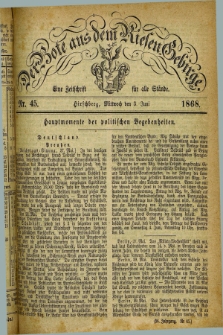 Der Bote aus dem Riesen-Gebirge : eine Zeitschrift für alle Stände. Jg.56, Nr. 45 (3 Juni 1868) + dod.