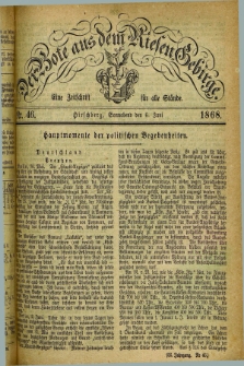 Der Bote aus dem Riesen-Gebirge : eine Zeitschrift für alle Stände. Jg.56, Nr. 46 (6 Juni 1868) + dod.