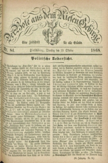 Der Bote aus dem Riesen-Gebirge : eine Zeitschrift für alle Stände. Jg.56, Nr. 84 (13 Oktober 1868) + dod.