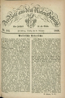 Der Bote aus dem Riesen-Gebirge : eine Zeitschrift für alle Stände. Jg.56, Nr. 102 (24 November 1868) + dod.