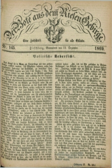 Der Bote aus dem Riesen-Gebirge : eine Zeitschrift für alle Stände. Jg.57, Nr. 145 (11 Dezember 1869) + dod.