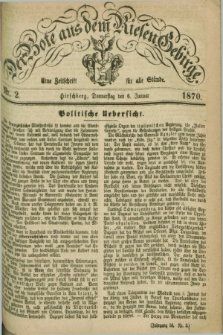 Der Bote aus dem Riesen-Gebirge : eine Zeitschrift für alle Stände. Jg.58, Nr. 2 (6 Januar 1870) + dod.