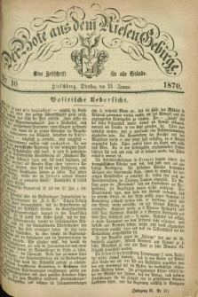 Der Bote aus dem Riesen-Gebirge : eine Zeitschrift für alle Stände. Jg.58, Nr. 10 (25 Januar 1870) + dod.