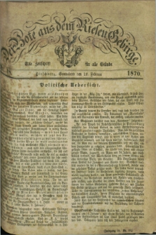 Der Bote aus dem Riesen-Gebirge : eine Zeitschrift für alle Stände. Jg.58, Nr. 18 (12 Februar 1870) + dod.