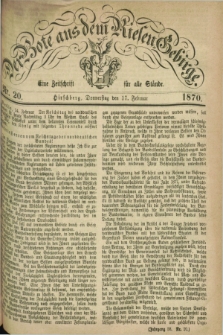 Der Bote aus dem Riesen-Gebirge : eine Zeitschrift für alle Stände. Jg.58, Nr. 20 (17 Februar 1870) + dod.