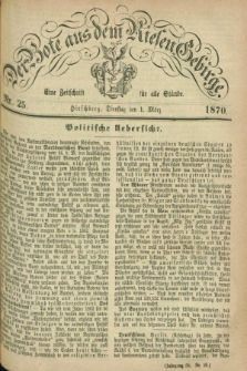 Der Bote aus dem Riesen-Gebirge : eine Zeitschrift für alle Stände. Jg.58, Nr. 25 (1 Marz 1870) + dod.