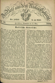 Der Bote aus dem Riesen-Gebirge : eine Zeitschrift für alle Stände. Jg.58, Nr. 30 (12 Marz 1870) + dod.