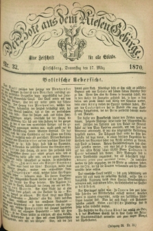 Der Bote aus dem Riesen-Gebirge : eine Zeitschrift für alle Stände. Jg.58, Nr. 32 (17 Marz 1870) + dod.