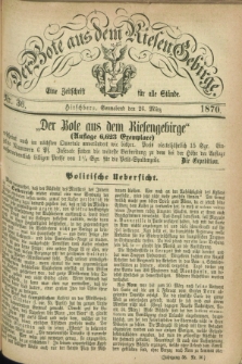 Der Bote aus dem Riesen-Gebirge : eine Zeitschrift für alle Stände. Jg.58, Nr. 36 (26 Marz 1870) + dod.