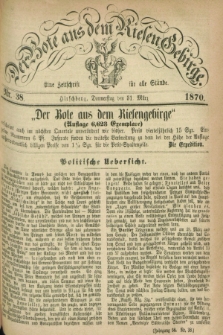 Der Bote aus dem Riesen-Gebirge : eine Zeitschrift für alle Stände. Jg.58, Nr. 38 (31 Marz 1870) + dod.
