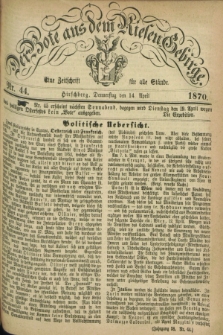 Der Bote aus dem Riesen-Gebirge : eine Zeitschrift für alle Stände. Jg.58, Nr. 44 (14 April 1870) + dod.