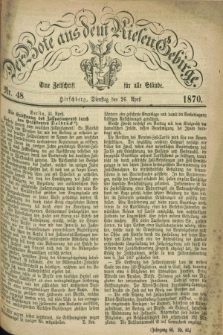 Der Bote aus dem Riesen-Gebirge : eine Zeitschrift für alle Stände. Jg.58, Nr. 48 (26 April 1870) + dod.