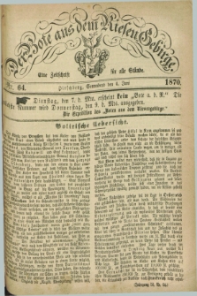 Der Bote aus dem Riesen-Gebirge : eine Zeitschrift für alle Stände. Jg.58, Nr. 64 (4 Juni 1870) + dod.