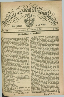 Der Bote aus dem Riesen-Gebirge : eine Zeitschrift für alle Stände. Jg.58, Nr. 65 (9 Juni 1870) + dod.