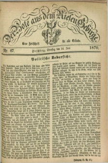 Der Bote aus dem Riesen-Gebirge : eine Zeitschrift für alle Stände. Jg.58, Nr. 67 (14 Juni 1870) + dod.