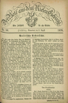 Der Bote aus dem Riesen-Gebirge : eine Zeitschrift für alle Stände. Jg.58, Nr. 90 (6 August 1870) + dod.