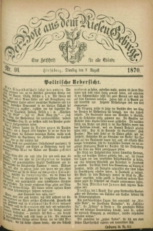 Der Bote aus dem Riesen-Gebirge : eine Zeitschrift für alle Stände. Jg.58, Nr. 91 (9 August 1870) + dod.