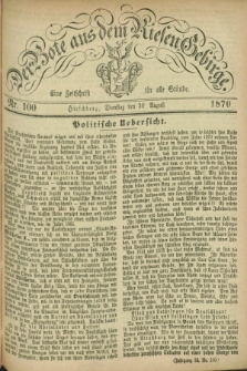 Der Bote aus dem Riesen-Gebirge : eine Zeitschrift für alle Stände. Jg.58, Nr. 100 (30 August 1870) + dod.