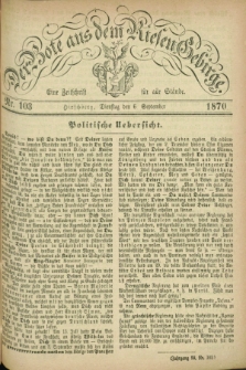 Der Bote aus dem Riesen-Gebirge : eine Zeitschrift für alle Stände. Jg.58, Nr. 103 (6 September 1870) + dod.