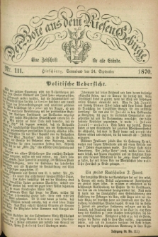 Der Bote aus dem Riesen-Gebirge : eine Zeitschrift für alle Stände. Jg.58, Nr. 111 (24 September 1870) + dod.