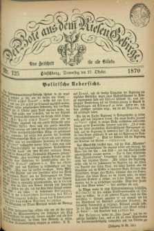 Der Bote aus dem Riesen-Gebirge : eine Zeitschrift für alle Stände. Jg.58, Nr. 125 (27 Oktober 1870) + dod.