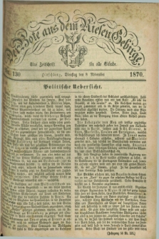 Der Bote aus dem Riesen-Gebirge : eine Zeitschrift für alle Stände. Jg.58, Nr. 130 (8 November 1870) + dod.