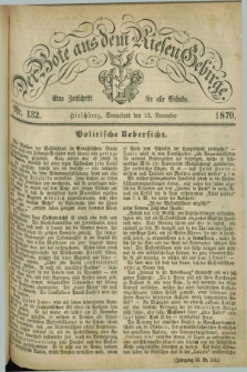 Der Bote aus dem Riesen-Gebirge : eine Zeitschrift für alle Stände. Jg.58, Nr. 132 (12 November 1870) + dod.