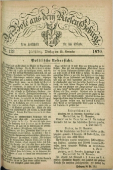 Der Bote aus dem Riesen-Gebirge : eine Zeitschrift für alle Stände. Jg.58, Nr. 133 (15 November 1870) + dod.