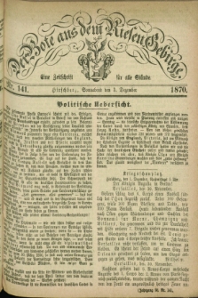 Der Bote aus dem Riesen-Gebirge : eine Zeitschrift für alle Stände. Jg.58, Nr. 141 (3 Dezember 1870) + dod.