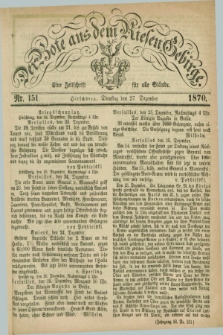 Der Bote aus dem Riesen-Gebirge : eine Zeitschrift für alle Stände. Jg.58, Nr. 151 (27 Dezember 1870)