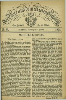 Der Bote aus dem Riesen-Gebirge : eine Zeitschrift für alle Stände. Jg.59, Nr. 16 (7 Februar 1871) + dod.