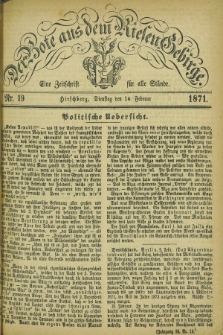 Der Bote aus dem Riesen-Gebirge : eine Zeitschrift für alle Stände. Jg.59, Nr. 19 (14 Februar 1871) + dod.