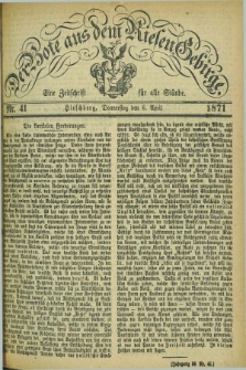 Der Bote aus dem Riesen-Gebirge : eine Zeitschrift für alle Stände. Jg.59, Nr. 41 (6 April 1871) + dod.