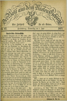 Der Bote aus dem Riesen-Gebirge : eine Zeitschrift für alle Stände. Jg.59, Nr. 62 (1 Juni 1871) + dod.