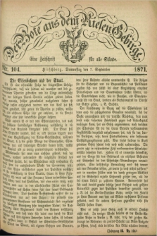 Der Bote aus dem Riesen-Gebirge : eine Zeitschrift für alle Stände. Jg.59, Nr. 104 (7 September 1871) + dod.