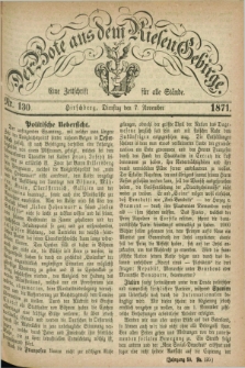 Der Bote aus dem Riesen-Gebirge : eine Zeitschrift für alle Stände. Jg.59, Nr. 130 (7 November 1871) + dod.