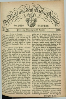 Der Bote aus dem Riesen-Gebirge : eine Zeitschrift für alle Stände. Jg.59, Nr. 140 (30 November 1871) + dod.
