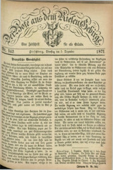Der Bote aus dem Riesen-Gebirge : eine Zeitschrift für alle Stände. Jg.59, Nr. 142 (5 Dezember 1871) + dod.
