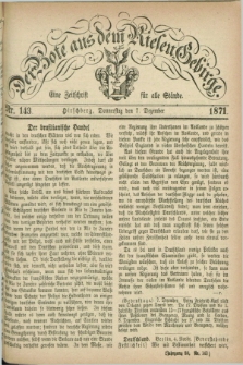 Der Bote aus dem Riesen-Gebirge : eine Zeitschrift für alle Stände. Jg.59, Nr. 143 (7 Dezember 1871) + dod.