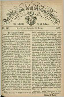 Der Bote aus dem Riesen-Gebirge : eine Zeitschrift für alle Stände. Jg.59, Nr. 145 (12 Dezember 1871) + dod.