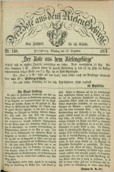Der Bote aus dem Riesen-Gebirge : eine Zeitschrift für alle Stände. Jg.59, Nr. 148 (19 Dezember 1871) + dod.
