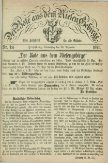 Der Bote aus dem Riesen-Gebirge : eine Zeitschrift für alle Stände. Jg.59, Nr. 151 (28 Dezember 1871) + dod.